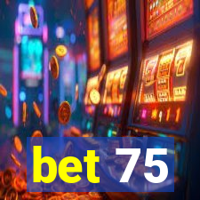 bet 75